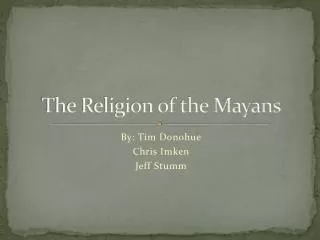 The Religion of the Mayans