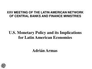XXV MEETING OF THE LATIN AMERICAN NETWORK OF CENTRAL BANKS AND FINANCE MINISTRIES