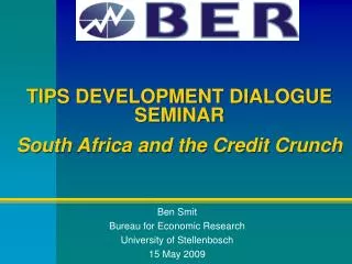 TIPS DEVELOPMENT DIALOGUE SEMINAR South Africa and the Credit Crunch