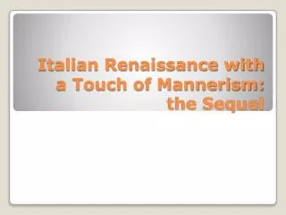 Italian Renaissance with a Touch of Mannerism: the Sequel