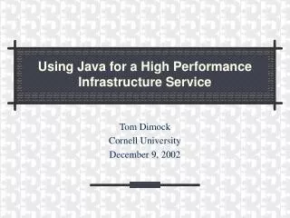 Using Java for a High Performance Infrastructure Service