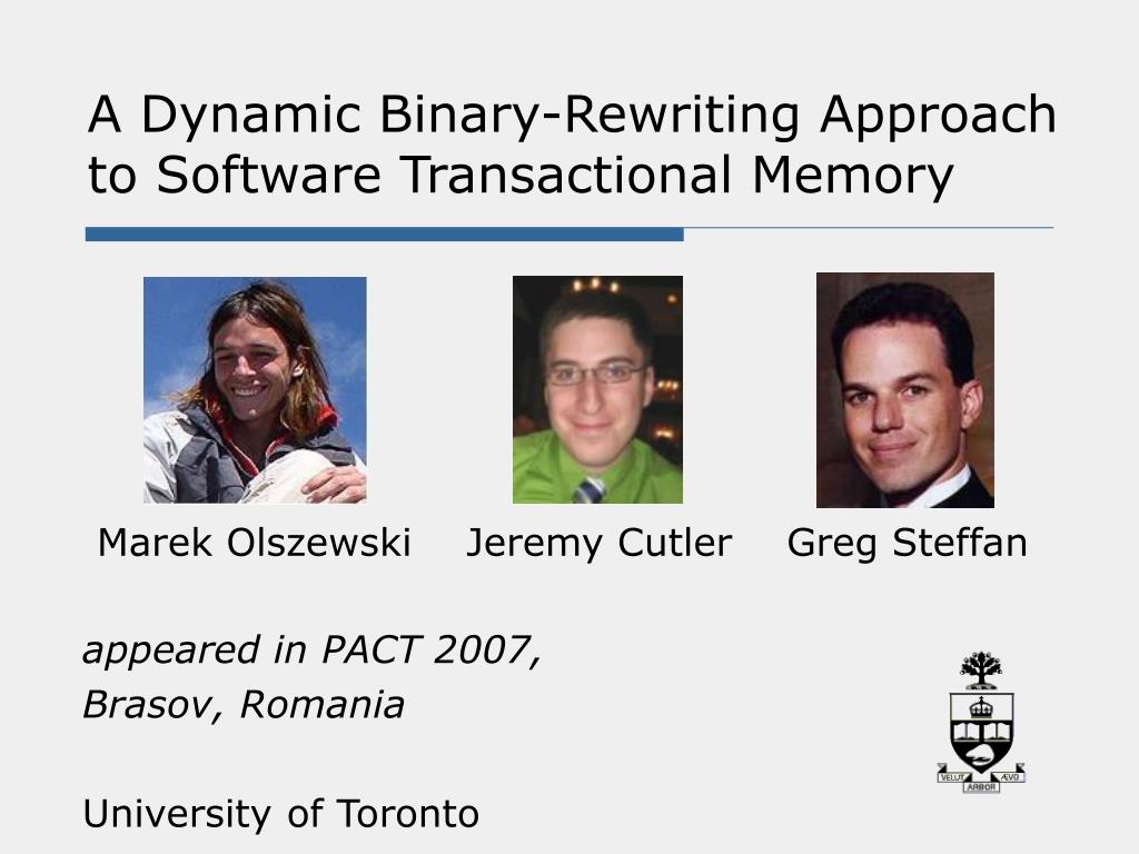 PPT - A Dynamic Binary-Rewriting Approach to Software Transactional ...