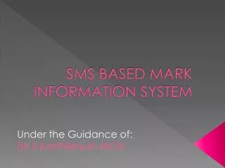 SMS BASED MARK INFORMATION SYSTEM