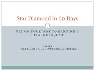 Star Diamond in 60 Days