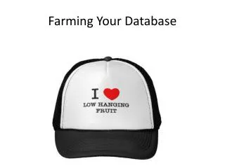 Farming Your Database