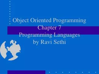 Object Oriented Programming Chapter 7 Programming Languages by Ravi Sethi