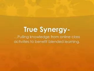 True Synergy-