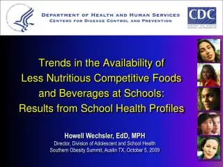 Howell Wechsler, EdD, MPH Director, Division of Adolescent and School Health