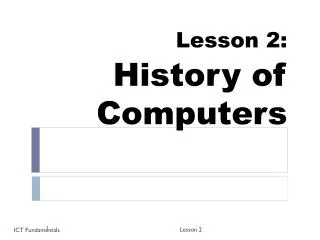 Lesson 2: History of Computers