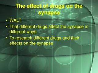 The effect of drugs on the synapse