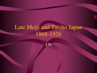Late Meiji and Taisho Japan 1868-1926