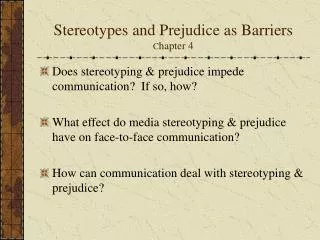 Stereotypes and Prejudice as Barriers C hapter 4