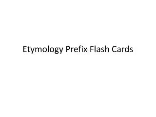 Etymology Prefix Flash Cards