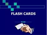 FLASH CARDS - slide 1