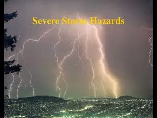 Severe Storm Hazards