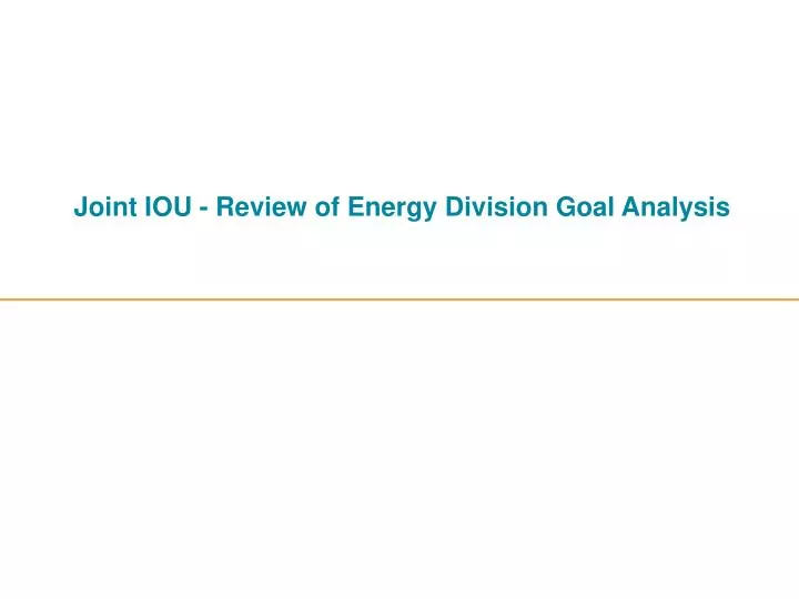 joint iou review of energy division goal analysis