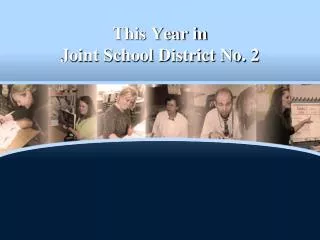 This Year in Joint School District No. 2