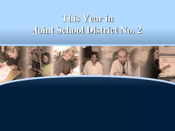 this year in joint school district no 2