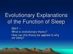Evolutionary Explanations of the Function of Sleep - slide 1