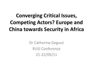 Converging Critical Issues, Competing Actors? Europe and China towards Security in Africa