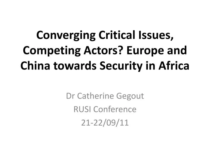 converging critical issues competing actors europe and china towards security in africa