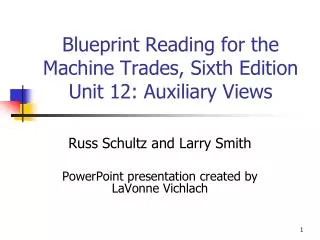 Blueprint Reading for the Machine Trades, Sixth Edition Unit 12: Auxiliary Views