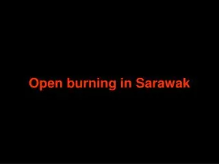 Open burning in Sarawak