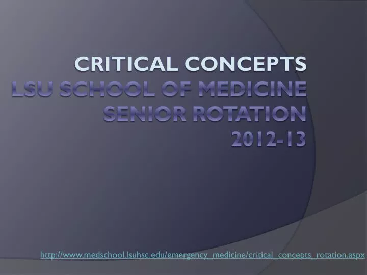 http www medschool lsuhsc edu emergency medicine critical concepts rotation aspx