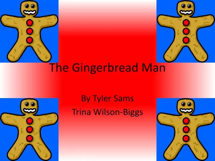 the gingerbread man