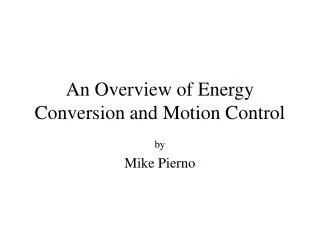 An Overview of Energy Conversion and Motion Control