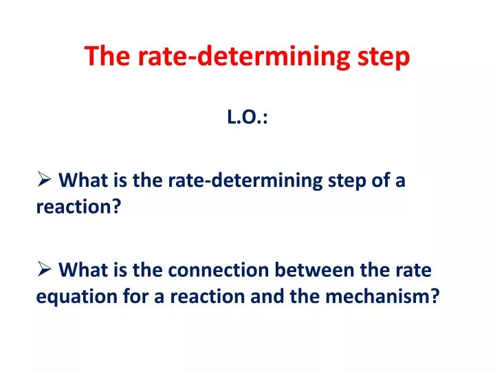 the rate determining step