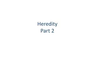 Heredity Part 2