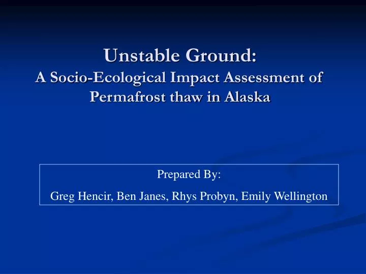 unstable ground a socio ecological impact assessment of permafrost thaw in alaska