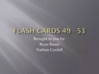 FLASH CARDS 49 - 53