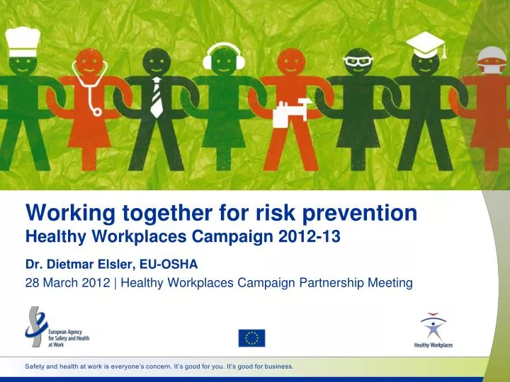 working together for risk prevention healthy workplaces campaign 2012 13