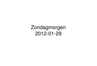 zondagmorgen 2012 01 29