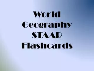 World Geography STAAR Flashcards