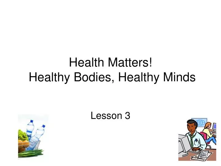 health matters healthy bodies healthy minds