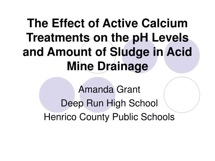 the effect of active calcium treatments on the ph levels and amount of sludge in acid mine drainage
