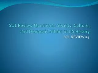 SOL Review Questions: Society, Culture, and Domestic Affairs in US History
