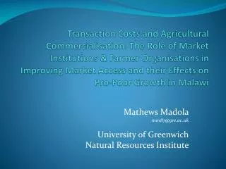 Mathews Madola mm87@gre.ac.uk University of Greenwich Natural Resources Institute