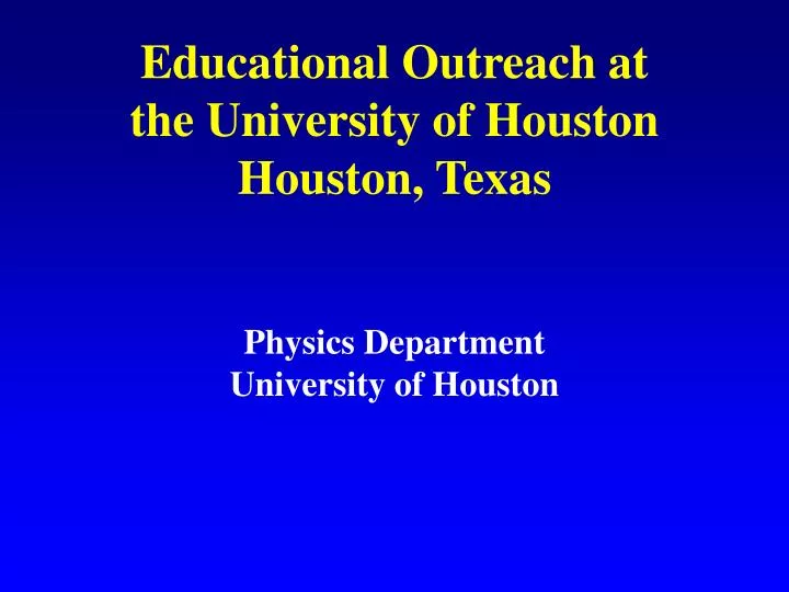 educational outreach at the university of houston houston texas