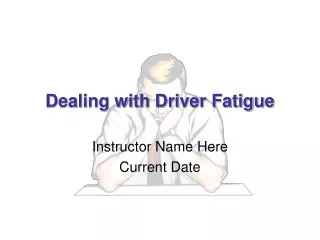 Dealing with Driver Fatigue