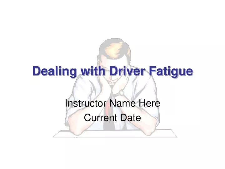 dealing with driver fatigue
