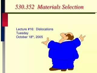 530.352 Materials Selection