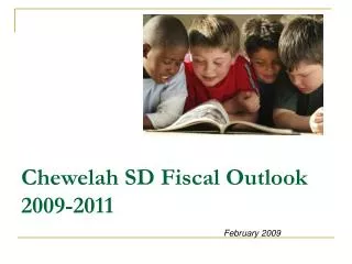 Chewelah SD Fiscal Outlook 2009-2011