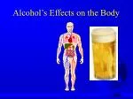 Alcohol’s Effects on the Body - slide 1