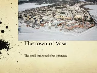 T he town of Vasa