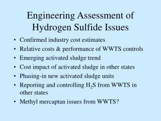 Engineering Assessment of Hydrogen Sulfide Issues