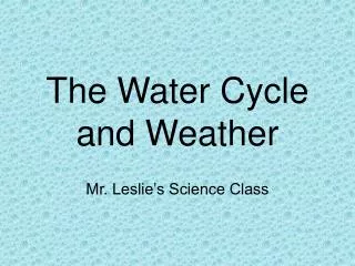 The Water Cycle and Weather